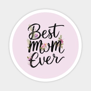 Best mom ever floral design Magnet